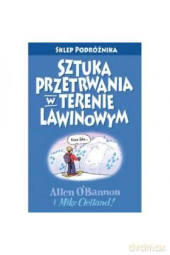 Sztuka przetrwania w terenie lawinowym - Allen O'bannon, Mike Clelland [KSIĄŻKA]