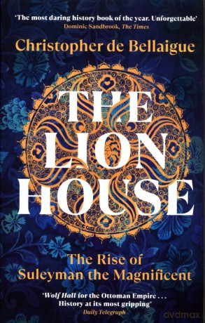 The Lion House - Christopher Bellaigue [KSIĄŻKA]