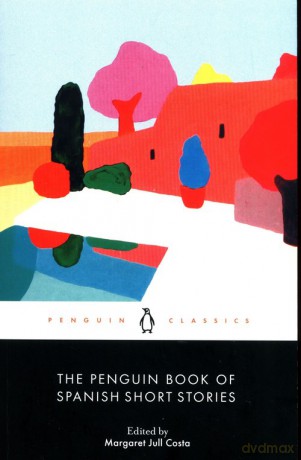 The Penguin Book of Spanish Short Stories - Margaret Jull Costa [KSIĄŻKA]