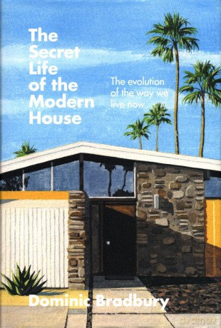 The Secret Life of the Modern House - Dominic Bradbury [KSIĄŻKA]