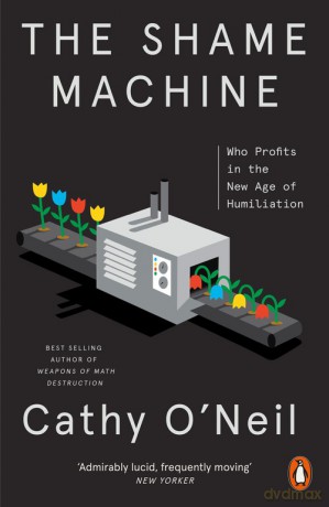 The Shame Machine - Cathy O'Neil [KSIĄŻKA]