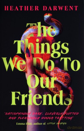 The Things We Do To Our Friends - Heather Darwent [KSIĄŻKA]