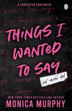 Things I Wanted To Say - Monica Murphy [KSIĄŻKA]
