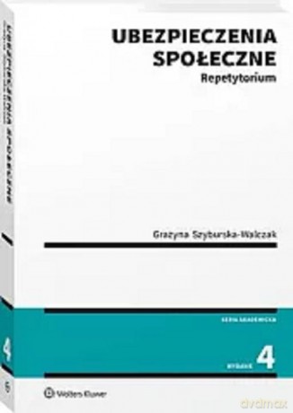 Ubezpieczenia społeczne Repetytorium - Grażyna Szyburska-Walczak [KSIĄŻKA]