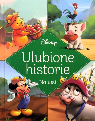 Ulubione historie Na wsi Disney [KSIĄŻKA]
