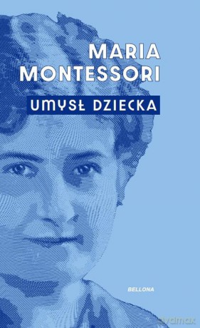 Umysł dziecka - Maria Montessori [KSIĄŻKA]