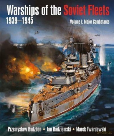 Warships of the Soviet Fleets 1939-1945 - Przemysław Budzbon, Jan Radziemski [KSIĄŻKA]