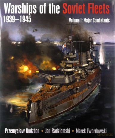 Warships of the Soviet Fleets 1939-1945 - Przemysław Budzbon, Jan Radziemski [KSIĄŻKA]