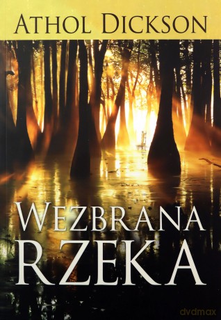 Wezbrana Rzeka - Dickson Athol [KSIĄŻKA]