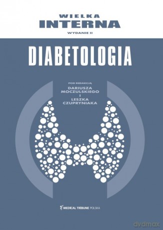 Wielka Interna Diabetologia - Dariusz Moczulski, Leszek Czupryniak [KSIĄŻKA]
