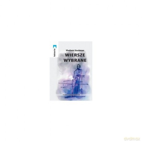 Wiersze wybrane - Vladimir Stockman [KSIĄŻKA]