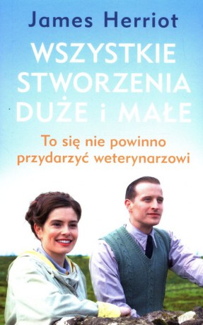 Wszystkie stworzenia duże i małe - James Herriot [KSIĄŻKA]
