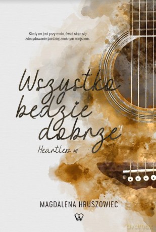Wszystko będzie dobrze - Magdalena Hruszowiec [KSIĄŻKA]