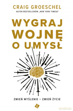 Wygraj wojnę o umysł - Craig Groeschel [KSIĄŻKA]