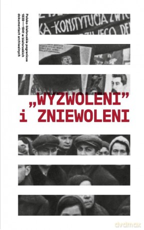 Wyzwoleni i zniewoleni [KSIĄŻKA]