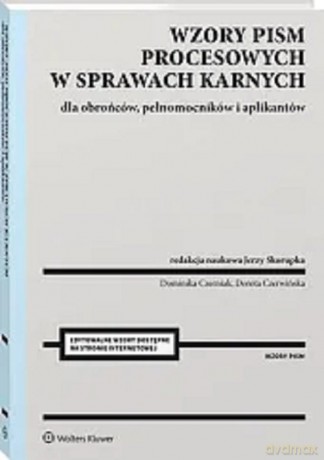 Wzory pism procesowych w sprawach karnych dla obrońców, pełnomocników i aplikantów - Dominika Czerniak, Dorota Czerwińska [KSIĄŻKA]