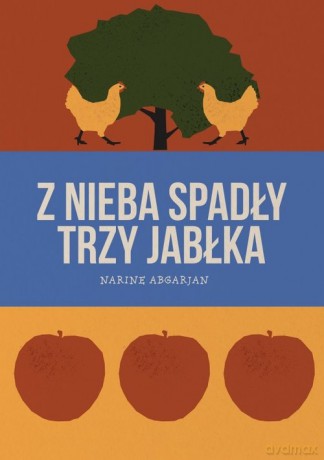 Z nieba spadły trzy jabłka - Narine Abgarjan [KSIĄŻKA]