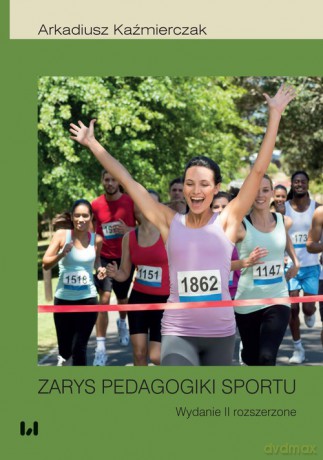 Zarys pedagogiki sportu - Arkadiusz Kaźmierczak [KSIĄŻKA]