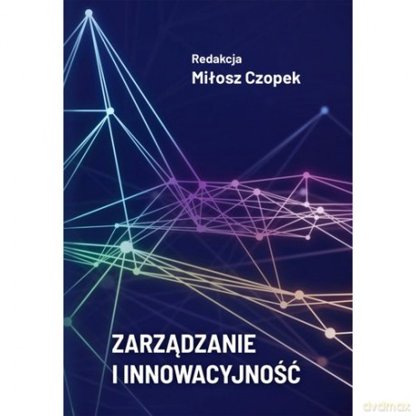 Zarządzanie i innowacyjność [KSIĄŻKA]