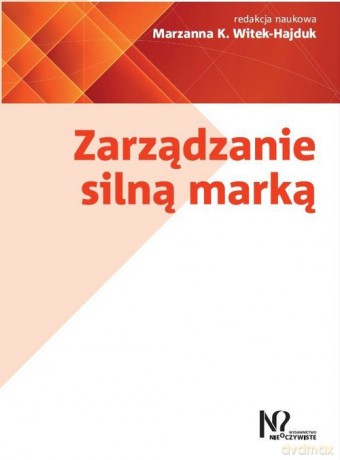 Zarządzanie silną marką - Marzanna K. Witek-Hajduk [KSIĄŻKA]
