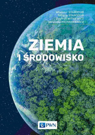 Ziemia i środowisko - Władimir Starodub, Tetiana Starodub [KSIĄŻKA]