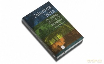 Żelazowa Wola The history of Chopin's birthplace - XL - Mariola Wojtkiewicz [KSIĄŻKA]