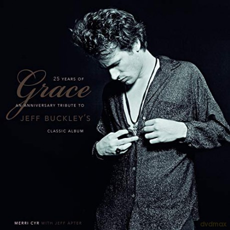 Jeff Buckley: 25 Years Of Grace: An Anniversary Tribute To Jeff Buckleys Classic Album Book [KSIĄŻKA]