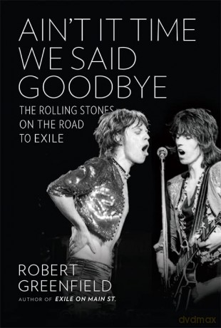 Rolling Stones: Aint It Time We Said Goodbye: The Rolling Stones On The Road To Exile [KSIĄŻKA]