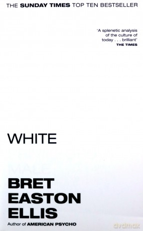Bret Easton Ellis: Bret Easton Ellis - White Paperback Book [KSIĄŻKA]