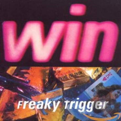 Win: Freaky Trigger [CD]