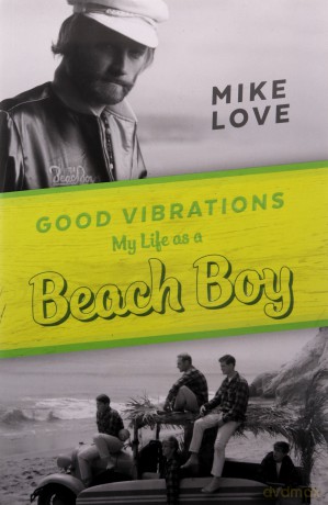Mike Love: Good Vibrtions. My Life As A Beach Boy. Mike Love Autobiography Paperback Book [KSIĄŻKA]