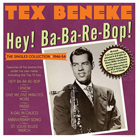 Tex Beneke: Hey! Ba-Ba-Re-Bop! The Singles Collection 1946-54 [2CD]