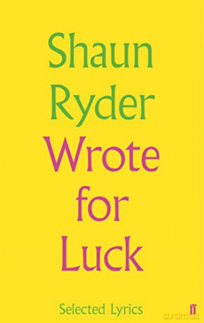 Shaun Ryder: Shaun Ryder Wrote For Luck: Selected Lyrics [KSIĄŻKA]