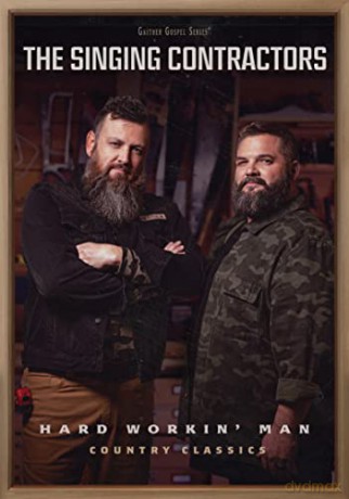 Singing Contractors: Hard Workin Man [DVD]