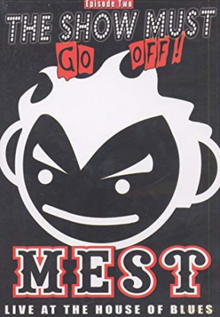 Mest: The Show Must Go Off Live At The House Of Blues [DVD]