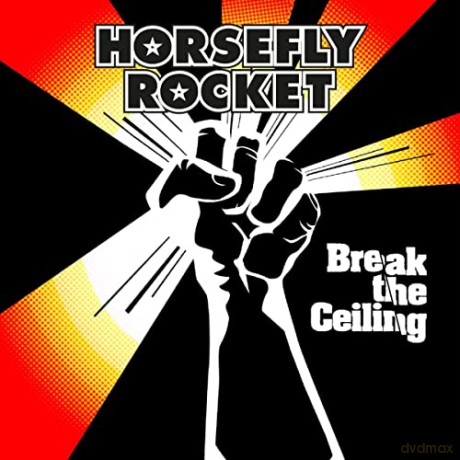 Horsefly Rocket: Break The Ceiling [CD]