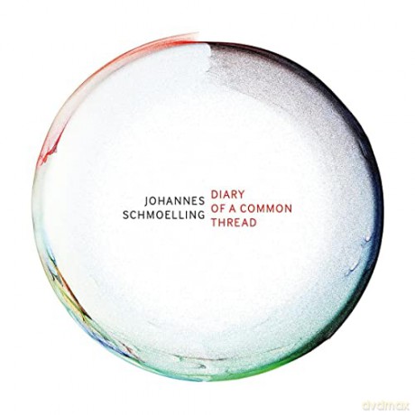 Johannes Schmoelling: Diary Of A Common Thread (digipack) [CD]