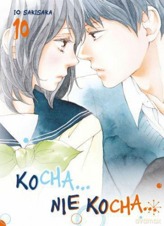 Kocha, nie kocha... (Tom 10) - Io Sakisaka [KOMIKS]