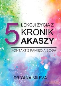5 lekcji życia z Kronik Akaszy - Yana Mileva [KSIĄZKA]