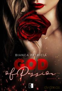 Bogowie (Tom 1) God of passion - Bianca Patricia [KSIĄZKA]