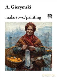 Gierymski. Malarstwo - Stefania Krzysztofowicz-Kozakowska [KSIĄZKA]