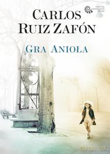 Gra Anioła (twarda) - Carlos Ruiz Zafon [KSIĄZKA]