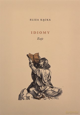 Idiomy. Eseje - Eliza Kącka [KSIĄZKA]