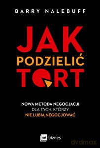 Jak podzielić tort - Barry Nalebuff [KSIĄZKA]