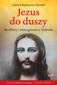 Jezus do duszy - Joanna Bątkiewicz-Brożek [KSIĄZKA]