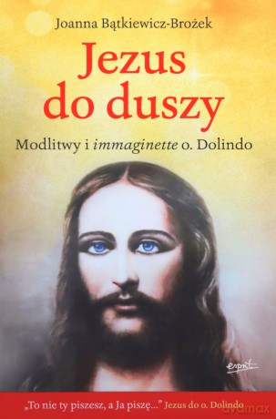 Jezus do duszy - Joanna Bątkiewicz-Brożek [KSIĄZKA]