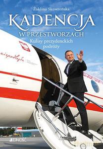 Kadencja w przestworzach - Żaklina Skowrońska [KSIĄZKA]