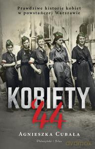 Kobiety`44 - Agnieszka Cubała [KSIĄZKA]