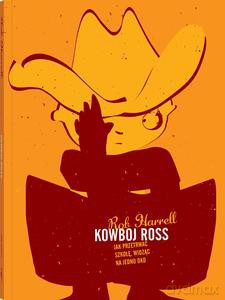 Kowboj Ross. Jak przetrwać szkołę, widząc na jedno oko - Rob Harrell [KSIĄZKA]