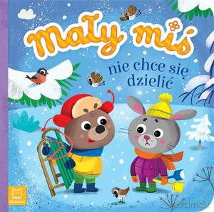 Mały miś nie chce się dzielić - Agnieszka Bator [KSIĄZKA]